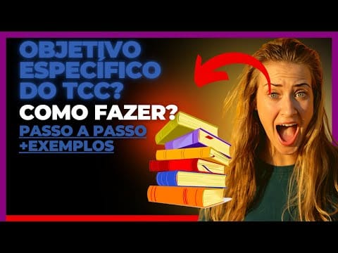 Como Fazer o Objetivo Específico do TCC? Passo a Passo Com Exemplos!