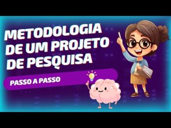 Como Fazer a Metodologia de um Projeto de Pesquisa Passo a Passo!