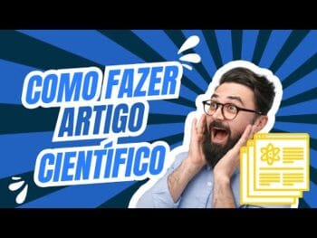 Como Fazer Artigo Científico Passo a Passo de Forma Assertiva!