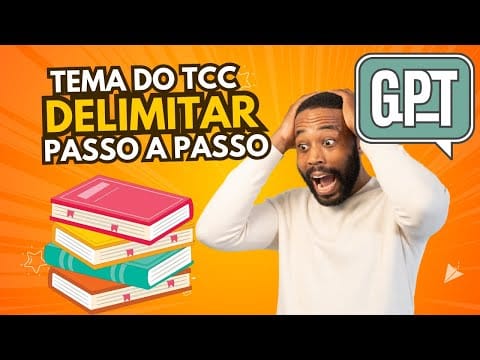 Como Delimitar o Tema do TCC Usando ChatGPT? Passo a Passo Sem Erro!