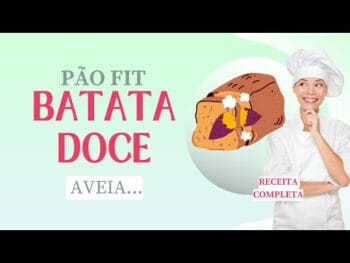 Pão Fit de Batata Doce e Aveia Sem Farinha (Receita Completa)