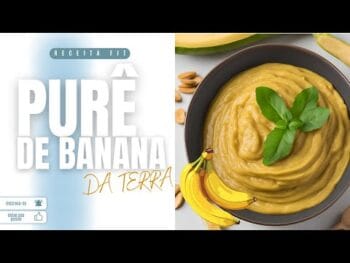 Receita Fit Com Banana da Terra – Purê de Banana-da-Terra Fit (Fácil de Fazer!)