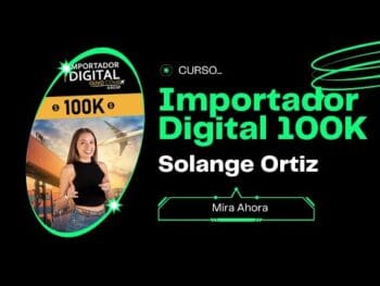 Importador Digital 100K Curso – IMPORTADOR DIGITAL 100K Testimonio Real (Curso Solange Ortiz)