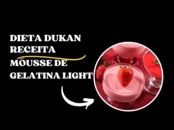 Dieta Dukan Fase Ataque Receitas – Mousse de Gelatina Light (Especial)