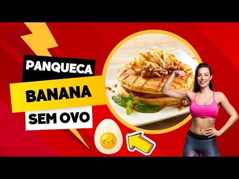 Panqueca de Banana Sem Ovo – Receita Fit Saudável, Prática e Gostosa!
