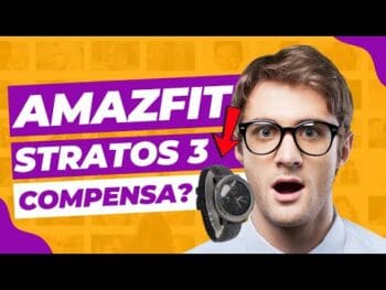 Amazfit Stratos 3 Smartwatch For Men – Compensa Comprar Esse Relógio?