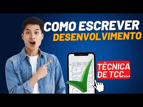 Como Escrever o Desenvolvimento do TCC (Técnica Simples)