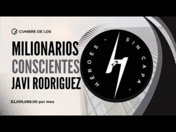 Millonarios Conscientes Javi Rodríguez – Cumbre de los Conscientes Millonarios ¿Vale la Pena?